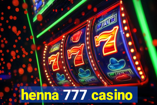 henna 777 casino